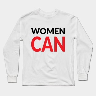 Women Can Long Sleeve T-Shirt